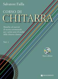 Corso di chitarra. Musiche ed esercizi di tecnica strumentale per i primi anni di studio della chitarra classica. Con file audio per il download. Vol. 1 - Salvatore Failla - Libro Rugginenti 2000, Didattica musicale | Libraccio.it