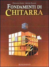 Fondamenti di chitarra. Con CD Audio - Arturo Tallini, Fernando Lepri - Libro Rugginenti 2015 | Libraccio.it