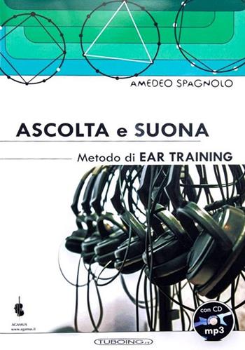Ascolta e suona. Metodo di ear training. Con CD Audio - Amedeo Spagnolo - Libro Rugginenti 2011 | Libraccio.it