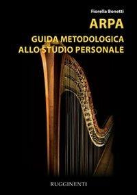 Arpa. Guida metodologica allo studio personale - Fiorella Bonetti - Libro Rugginenti 2015 | Libraccio.it