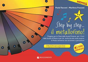 Il metallofono! Step by step... Con File audio per il download formato MP3 - Paola Tacconi, Marilena Fracassi - Libro Rugginenti 2015 | Libraccio.it