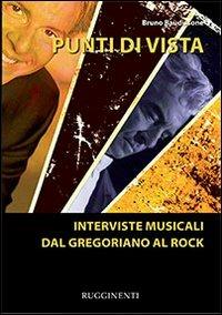 Punti di vista. Interviste musicali dal gregoriano al rock - Bruno Baudissone - Libro Rugginenti 2015 | Libraccio.it