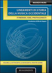 Lineamenti di storia della musica occidentale. Vol. 2 - Maurizio Mura - Libro Rugginenti 2015, Monografie e storia musicale | Libraccio.it