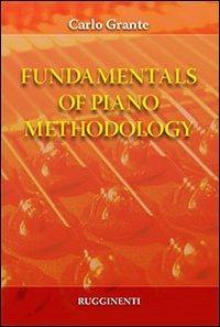 Fundamentals of piano methodology - Carlo Grante - Libro Rugginenti 2015, PianoPaedia | Libraccio.it