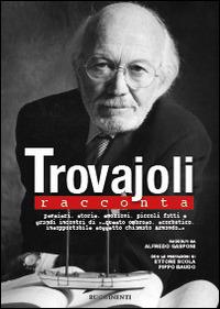 Trovajoli racconta - Alfredo Gasponi - Libro Rugginenti 2015 | Libraccio.it
