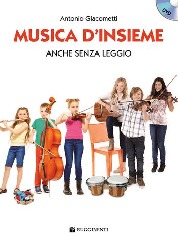Musica d'insieme. Anche senza leggio. Con DVD - Antonio Giacometti - Libro Rugginenti 2017 | Libraccio.it