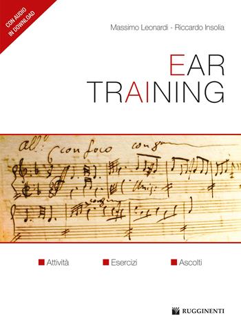 Ear training. Con CD-Audio in omaggio. Con File audio per il download - Massimo Leonardi, Riccardo Insolia - Libro Rugginenti 2017, Didattica musicale | Libraccio.it