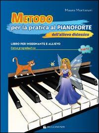 Metodo per la pratica al pianoforte dell'allievo dislessico - Mauro Montanari - Libro Rugginenti 2015, Didattica musicale | Libraccio.it