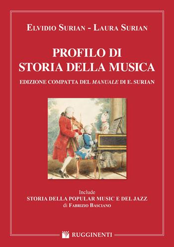 Profilo di storia della musica. Ediz. compatta - Elvidio Surian, Laura Surian - Libro Rugginenti 2022, Monografie e storia musicale | Libraccio.it