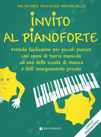 Invito al pianoforte. Livello preparatorio - Salvatore Maniscalco - Libro Rugginenti 2022, Didattica musicale | Libraccio.it