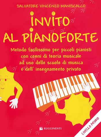 Invito al pianoforte. Livello primo - Salvatore Maniscalco - Libro Rugginenti 2022, Didattica musicale | Libraccio.it