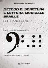 METODO DI SCRITTURA E LETTURA MUSICALE BRAILLE PER PIANOFORTE - ALLIEVO