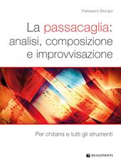 La passacaglia: analisi, composizione e improvvisazione. Per chitarra e tutti gli strumenti