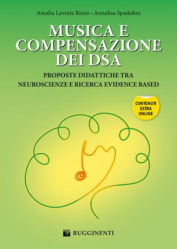 Musica e compensazione dei DSA. Proposte didattiche tra neuroscienze e ricerca evidence based. Con espansione online - Amalia Lavinia Rizzo, Annalisa Spadolini - Libro Rugginenti 2025, Didattica musicale | Libraccio.it