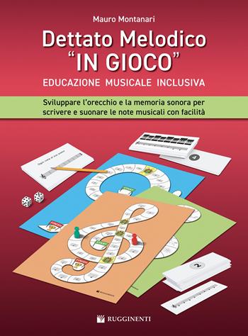 Dettato melodico in «gioco». Sviluppare l’orecchio e la memoria sonora per scrivere e suonare le note musicali con facilità. Metodo - Mauro Montanari - Libro Rugginenti 2026, Didattica musicale | Libraccio.it