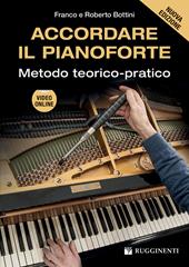 Accordare il pianoforte. Metodo teorico-pratico. Nuova ediz. Con video online