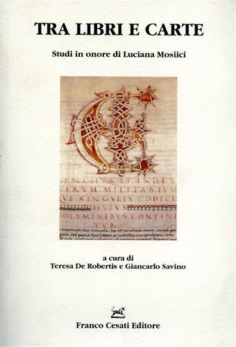 Tra libri e carte. Studi in onore di Luciana Mosiici  - Libro Cesati 1998, Quaderni della Rassegna | Libraccio.it