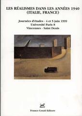 Les réalismes dans les années 1940 (Italie, France). Journées d'études (Paris, 4-5 juin 1999)