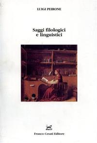 Saggi filologici e linguistici - Luigi Peirone - Libro Cesati 2002, Strumenti di letteratura italiana | Libraccio.it