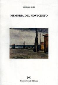 Memoria del Novecento - Giorgio Luti - Libro Cesati 2002, Resoconti di letteratura italiana | Libraccio.it