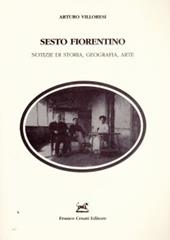 Sesto Fiorentino. Notizie di storia, geografia, arte