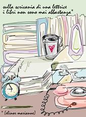La scrivania di una lettrice. Quaderno