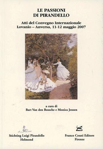 Le passioni di Pirandello. Atti del Convegno internazionale (Lovanio-Anversa, 11-12 maggio 2007)  - Libro Cesati 2010, Il corvo di Mizzaro | Libraccio.it