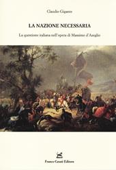 La nazione necessaria. La questione italiana nell'opera di Massimo d'Azeglio
