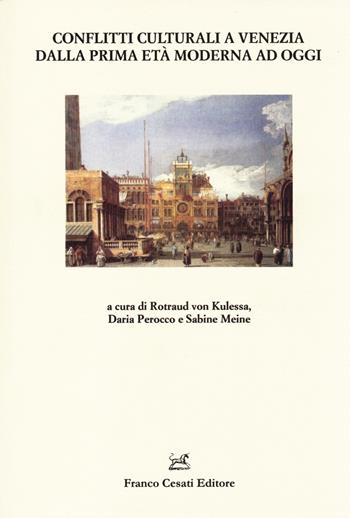 Conflitti culturali a Venezia dalla prima età moderna ad oggi  - Libro Cesati 2014, Quaderni della Rassegna | Libraccio.it