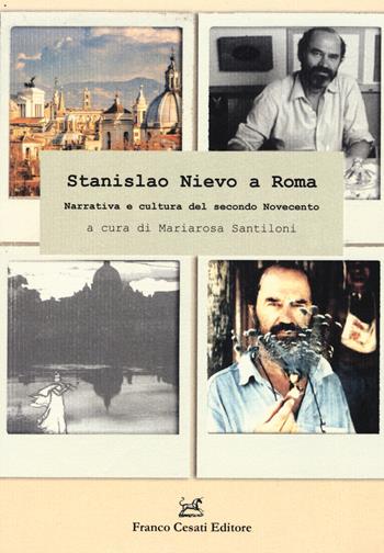 Stanislao Nievo a Roma. Narrativa e cultura del secondo Novecento  - Libro Cesati 2015, Quaderni della Rassegna | Libraccio.it