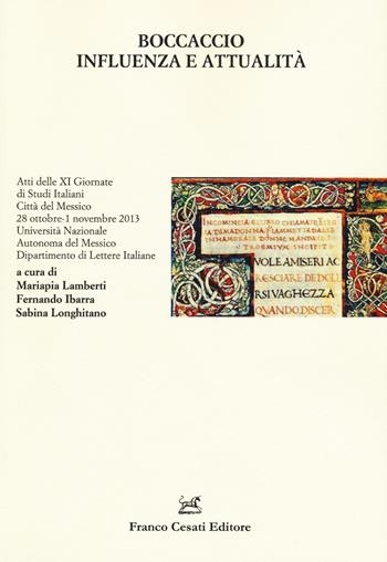 Boccaccio. Influenza e attualità. Atti delle 11° giornate di studi italiani (Città del Messico, 28 ottobre-1 novembre 2013)  - Libro Cesati 2015, Quaderni della Rassegna | Libraccio.it