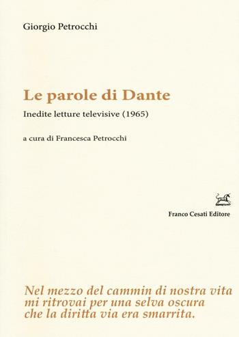 Le parole di Dante. Inedite letture televisive (1965) - Giorgio Petrocchi - Libro Cesati 2016, Filologia e ordinatori | Libraccio.it