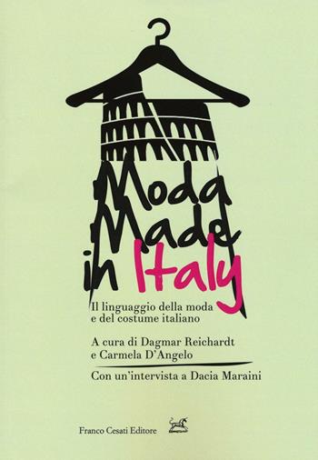 Moda made in Italy. Il linguaggio della moda e del costume italiano  - Libro Cesati 2016, Civiltà italiana | Libraccio.it