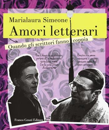 Amori letterari. Quando gli scrittori fanno coppia - Marialaura Simeone - Libro Cesati 2017, Ciliegie | Libraccio.it
