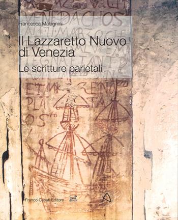 Il Lazzaretto Nuovo di Venezia. Le scritture parietali. Ediz. a colori - Francesca Malagnini - Libro Cesati 2017, Storie d'Italia | Libraccio.it