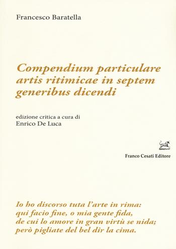 Compendium particulare artis ritmicae in septem generibus dicendi - Francesco Baratella - Libro Cesati 2017, Filologia e ordinatori | Libraccio.it