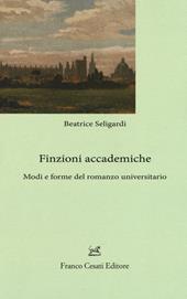 Finzioni accademiche. Mode e forme del romanzo universitario