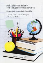 Nella classe di italiano come lingua seconda/straniera. Metodologie e tecnologie didattiche