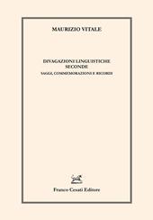 Divagazioni linguistiche seconde. Saggi, commemorazioni e ricordi