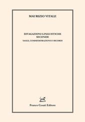 Divagazioni linguistiche seconde. Saggi, commemorazioni e ricordi