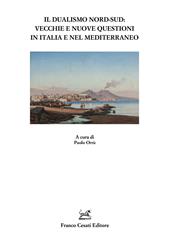 Il dualismo Nord-Sud. Vecchie e nuove questioni in Italia e nel Mediterraneo
