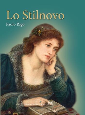 Lo Stilnovo - Paolo Rigo - Libro Cesati 2020, Pillole. Letteratura | Libraccio.it