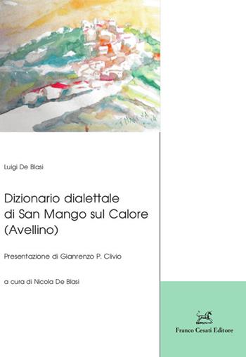 Dizionario dialettale di San Mango sul Calore (Avellino) - Luigi De Blasi - Libro Cesati 2021, Storie d'Italia | Libraccio.it