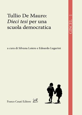 Tullio de Mauro: «Dieci tesi» per una scuola democratica  - Libro Cesati 2020, I quaderni del Giscel | Libraccio.it