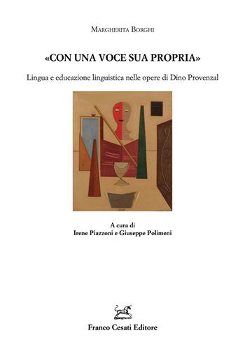 «Con una voce sua propria». Lingua ed educazione linguistica nelle opere di Dino Provenzal - Margherita Borghi - Libro Cesati 2020, Quaderni della Rassegna | Libraccio.it