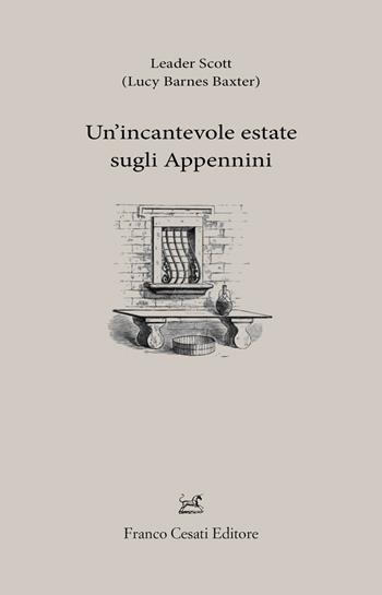 Un' incantevole estate sugli Appennini - Leader Scott - Libro Cesati 2020, Storie d'Italia | Libraccio.it