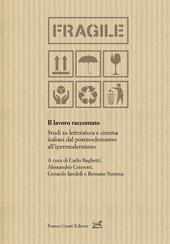 Il lavoro raccontato. Studi su letteratura e cinema italiani dal postmodernismo all'ipermodernismo