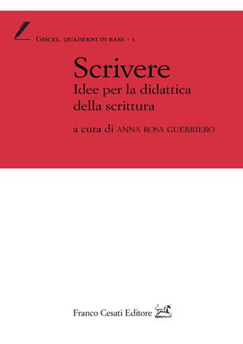 Scrivere. Idee per la didattica della scrittura  - Libro Cesati 2021, Giscel. Quaderni di base | Libraccio.it