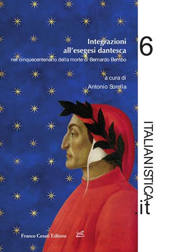 Integrazioni all'esegesi dantesca nel cinquecentenario della morte di Bernardo Bembo  - Libro Cesati 2021, Italianistica.it | Libraccio.it