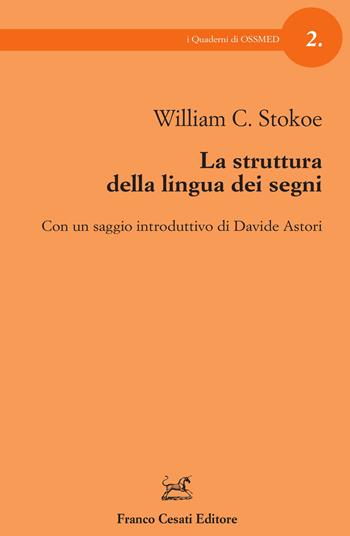 La struttura della lingua dei segni - William C. Stokoe - Libro Cesati 2021, I quaderni di OSSMED | Libraccio.it